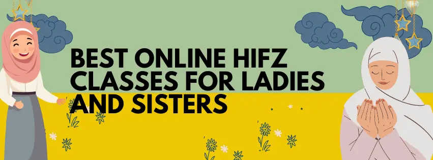 Best Online Hifz Classes For Ladies And Sisters