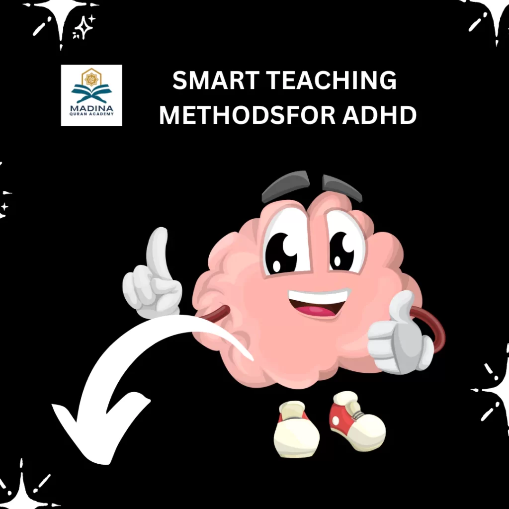  smart methods for Quranic Learning for Kids Facing  ADHD