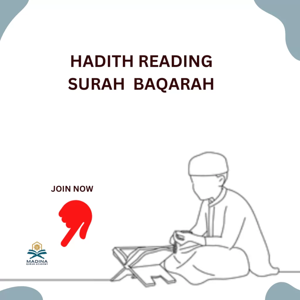 THE HADITH ON READING SURAH BAQARAH